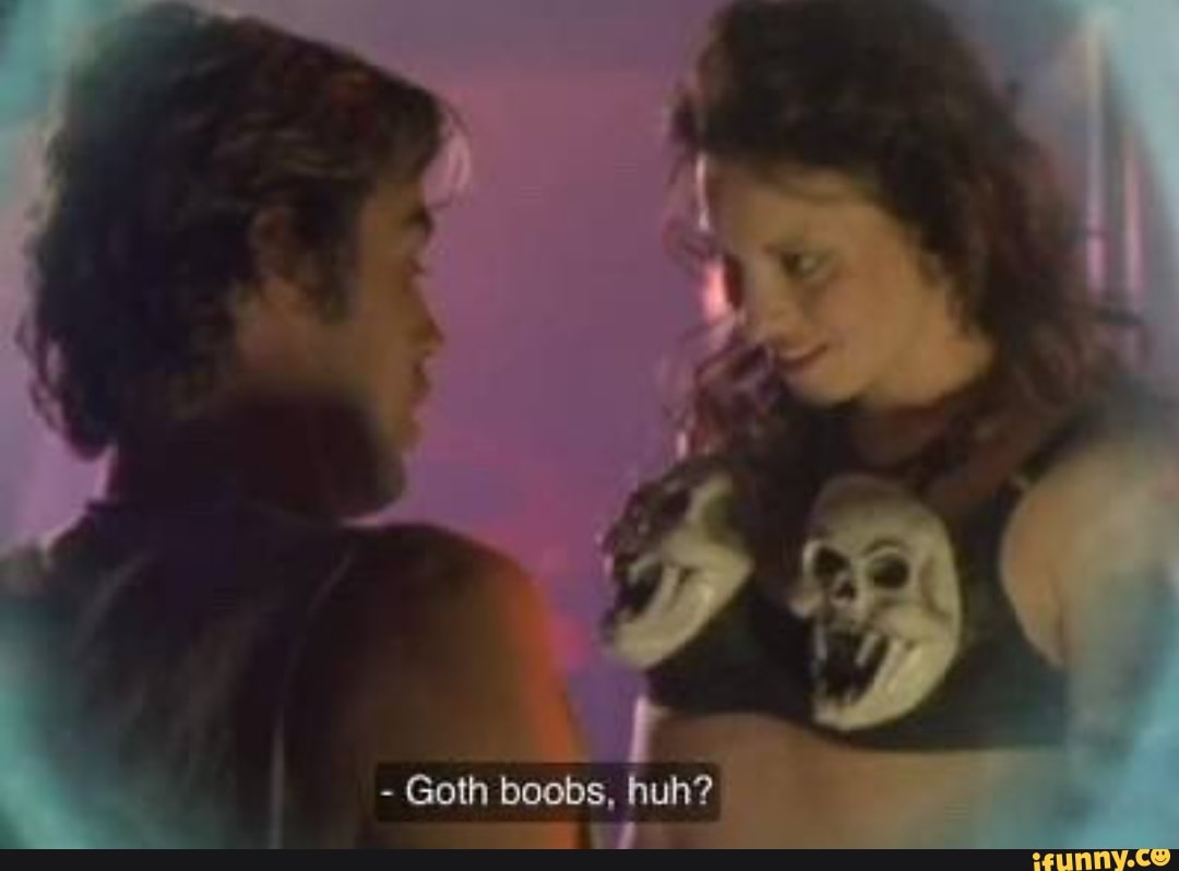 Goth boobs, huh? ne - iFunny Brazil