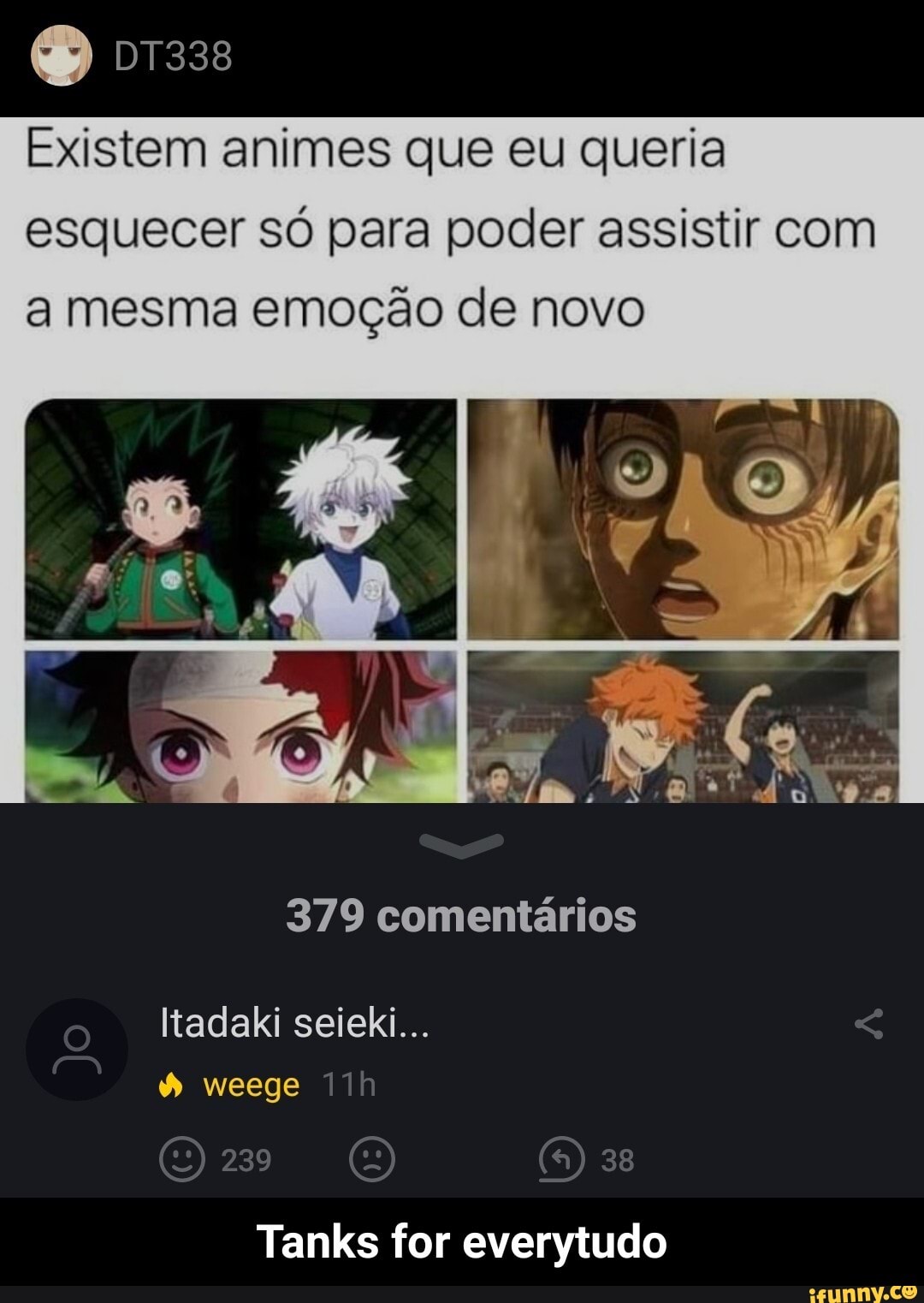 Existem animes que eu queria esquecer só para poder assistir com a mesma  emoção de novo - iFunny Brazil