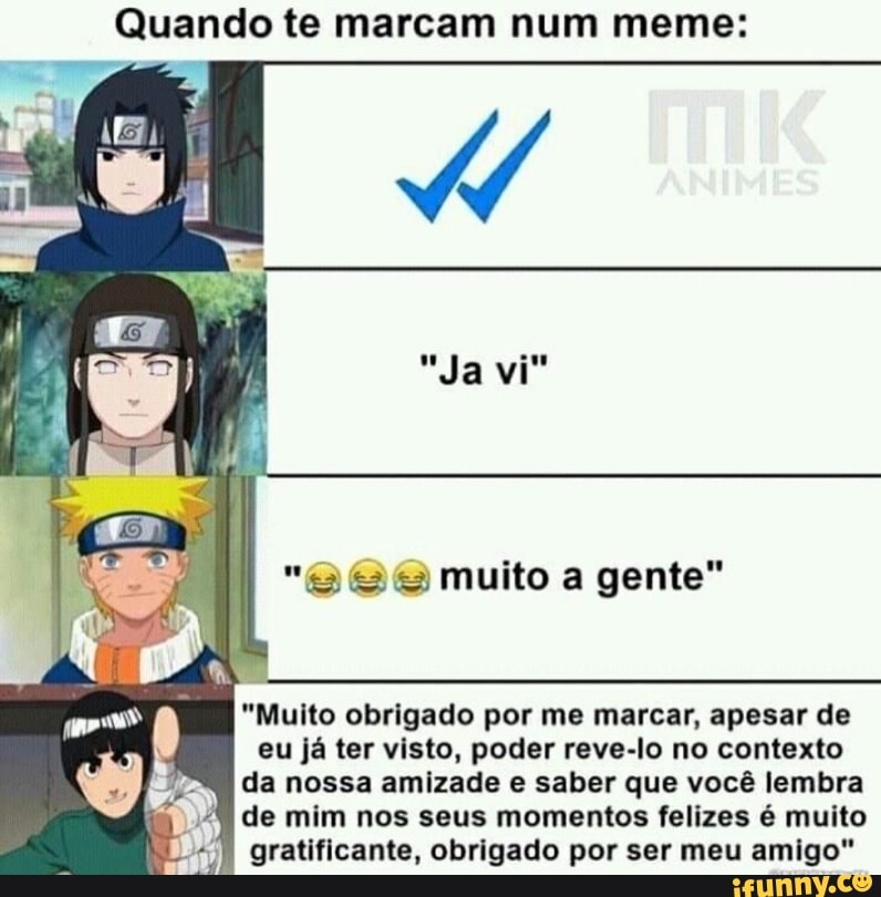 Bom,como meu meme gerou muito smile, mais comentário de hate.eu vou excluir  meu perfil. muito obrigado por me deixar feliz agora é só um tchau vou  excluir daqui 3 minutos. - iFunny