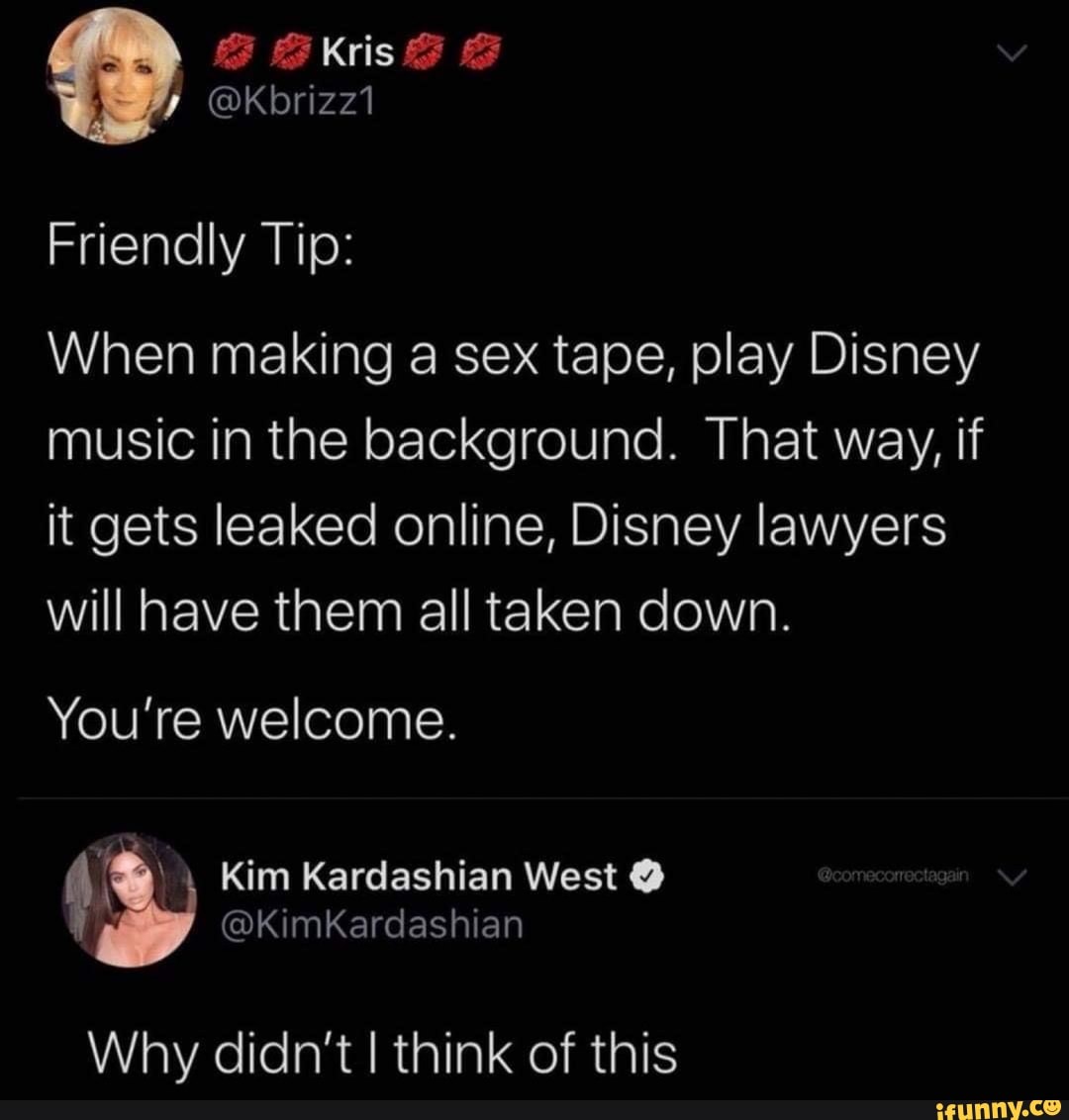 When making a sex tape, play Disney music in the background. That way, if  it gets