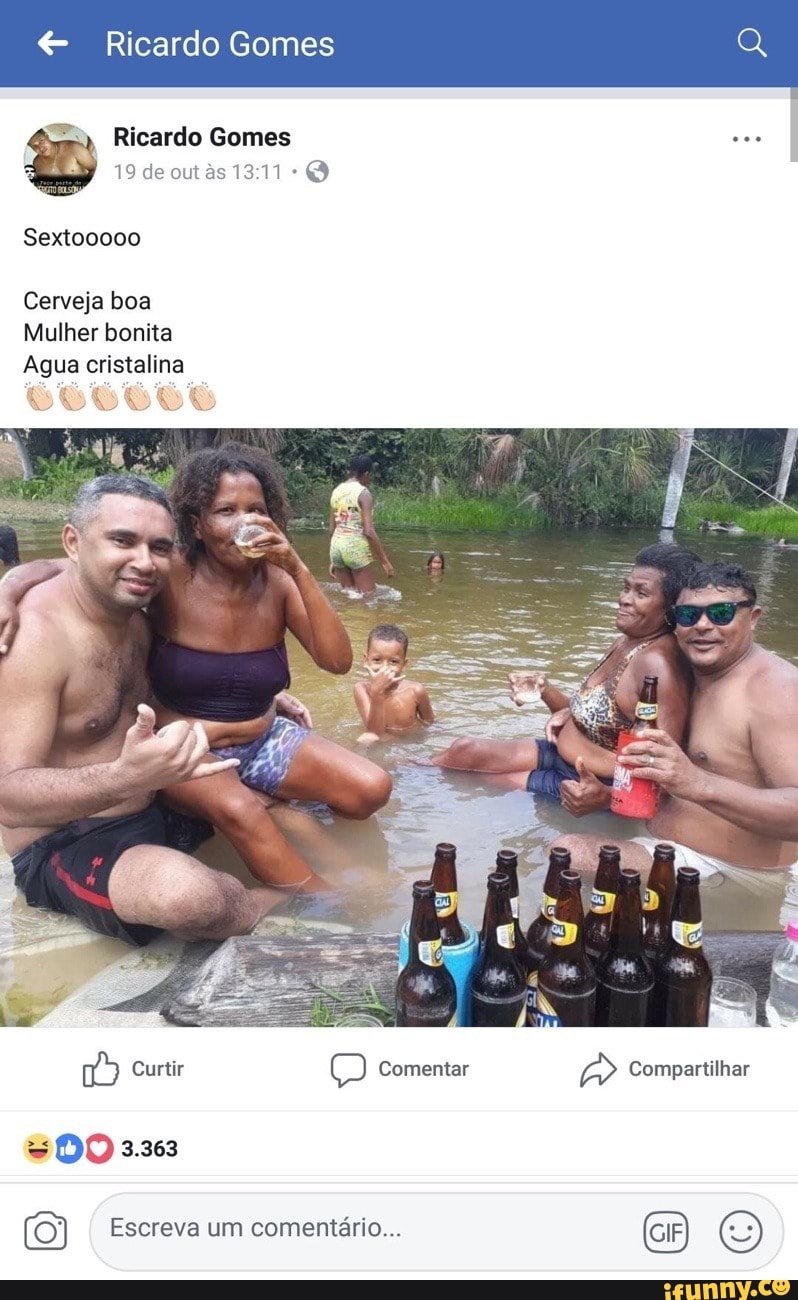 & Ricardo Gomes es Ricardo Gomes 19 de Sextooooo Cerveja boa Mulher bonita Agua cristalina es Escreva um comentário...