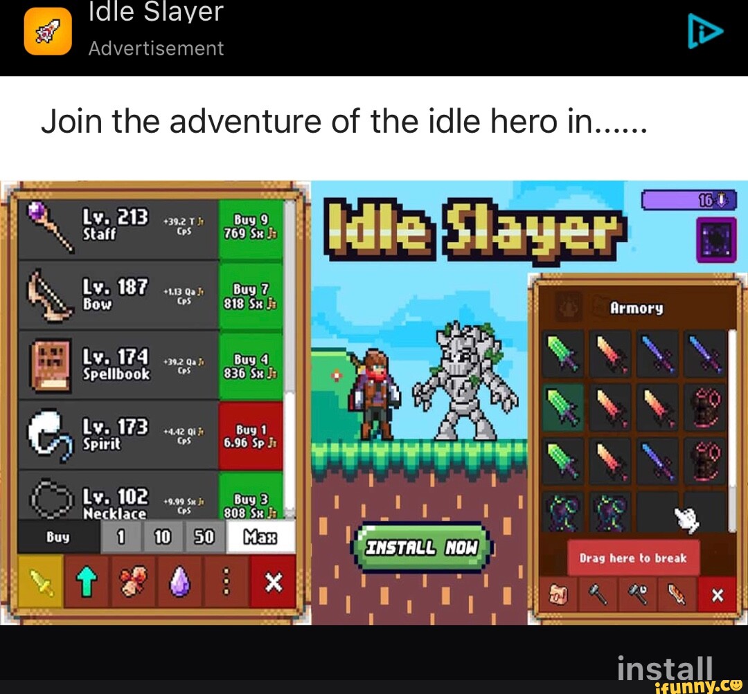 Idle Slayer Advertisement Staff Bow Spirit 102) Necklace 1 6. Buy Spellbook  Bug 0 Sp iin the adventure of the idle hero in Armory Drag here to  break install - iFunny Brazil