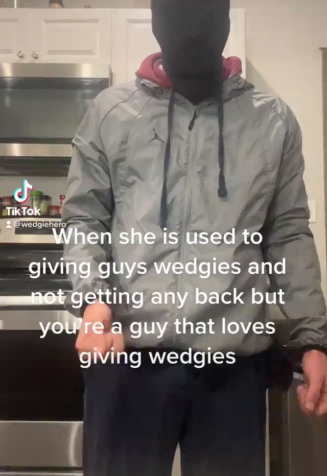 For full video go to Patreon.com/bonnieandclyde1 - TikTok When she is used  to giving guys wedgies and not getting any back but you're a guy that loves  giving wedgies - iFunny Brazil