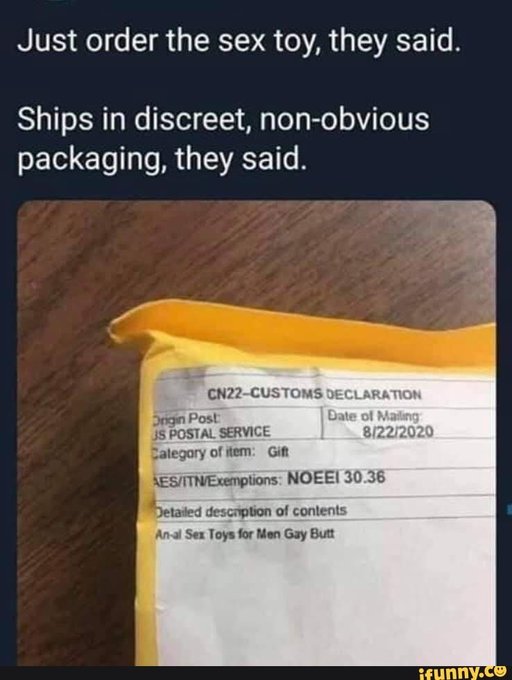 Just order the sex toy they said. Ships in discreet non obvious