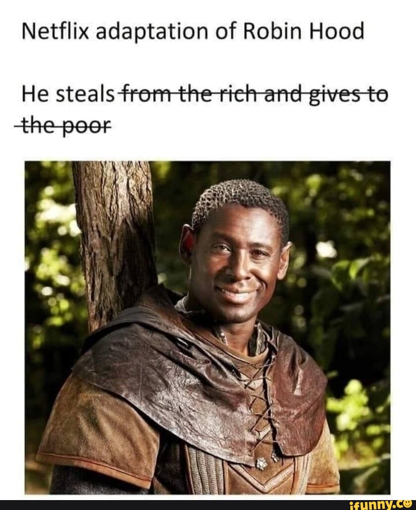 Netflix adaptation of Robin Hood He steals from -and gives to - iFunny  Brazil