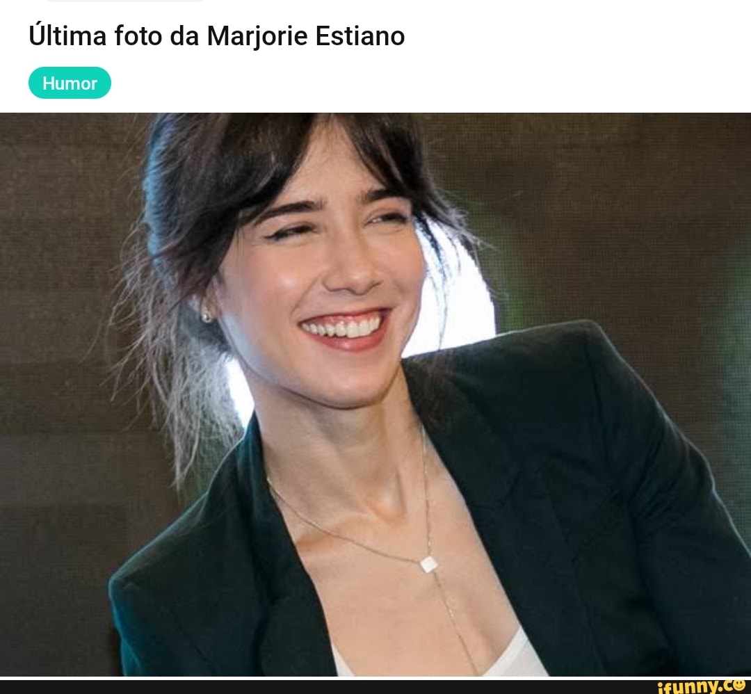 Última foto da Marjorie Estiano - iFunny Brazil