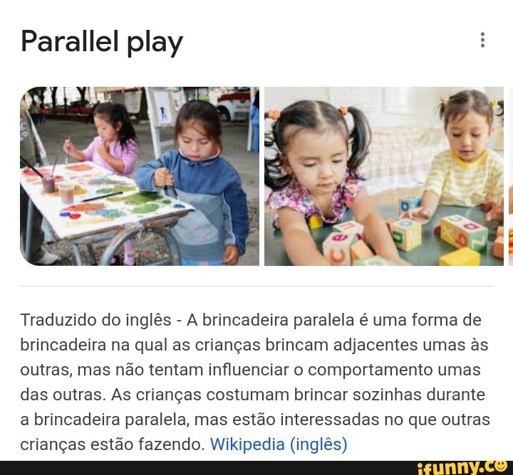 Parallel play ES Traduzido do inglês - A brincadeira paralela é