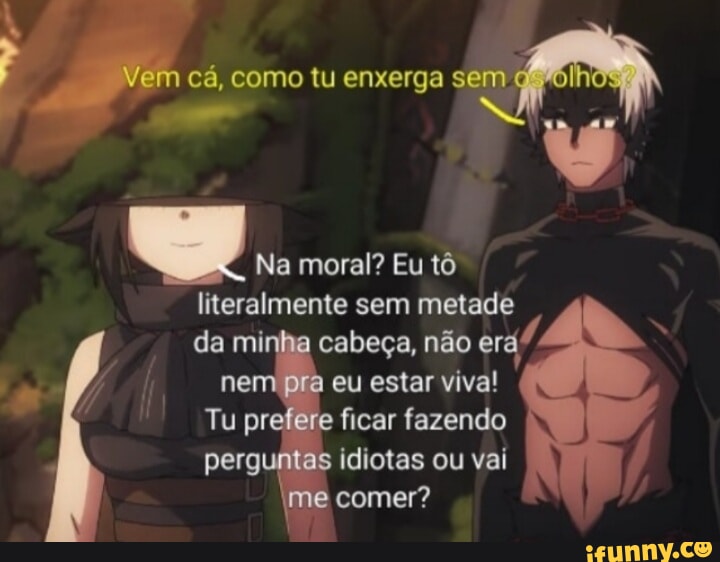 Bicho, vou te falar uma coisa nunca fiz mal pro cara e ele vem falar pra  mim assistir nanatsu no taizai KKKKKKKKKKKKKKKKK TOSH - iFunny Brazil