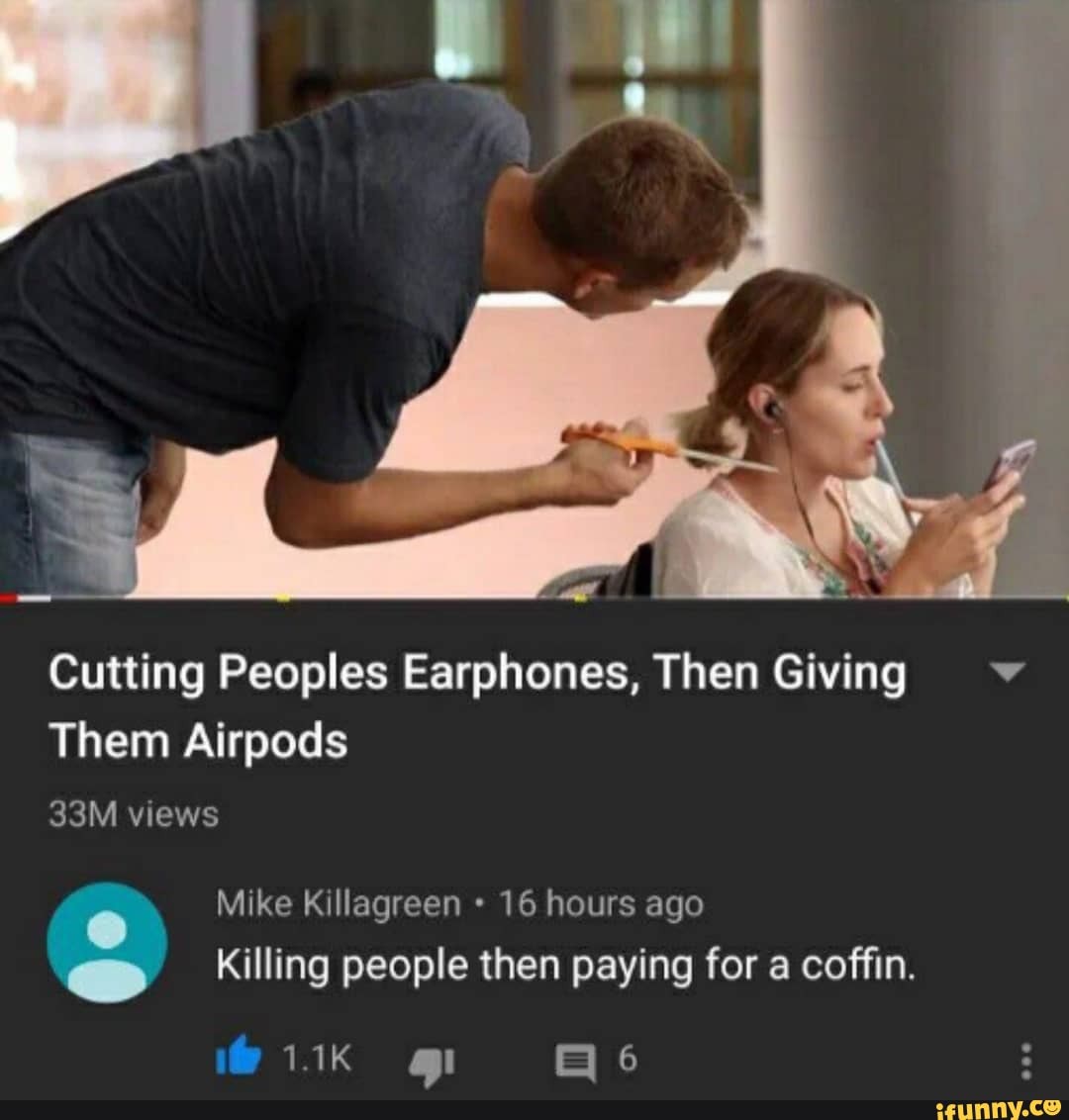 Cutting Peoples Earphones Then Giving Them Airpods views Mike