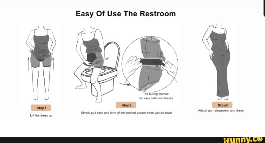 Easy Of Use The Restroom Step 'Adjust your shapewear and dress! for easy  Simply pul back and forth of the opened gusset when you sit down the dees  up - iFunny Brazil