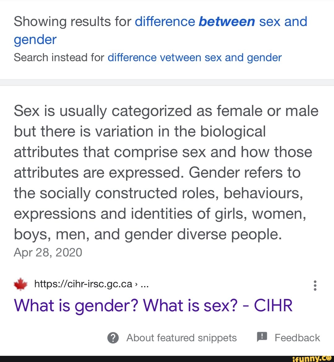 Showing results for difference between sex and gender Search instead for  difference vetween sex and gender