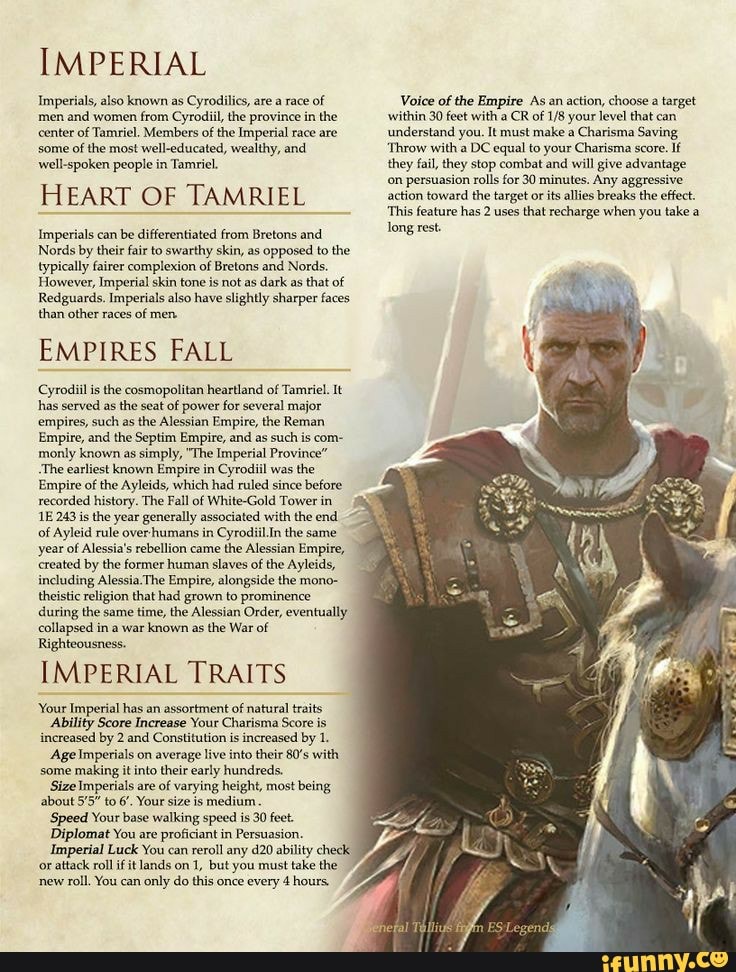 IMPERIAL Imperials, also known as Cyrodilics, are a race of men and