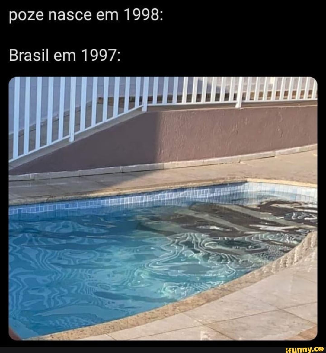 Poze nasce em 1998: Brasil em 1997: - iFunny Brazil