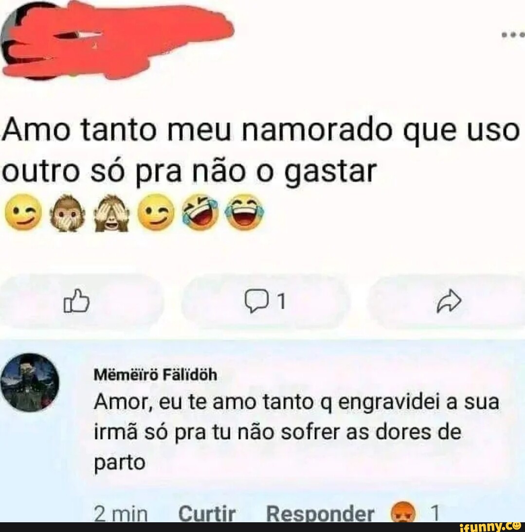 Amo tanto meu namorado que uso outro só pra não o gastar Amor, eu te amo