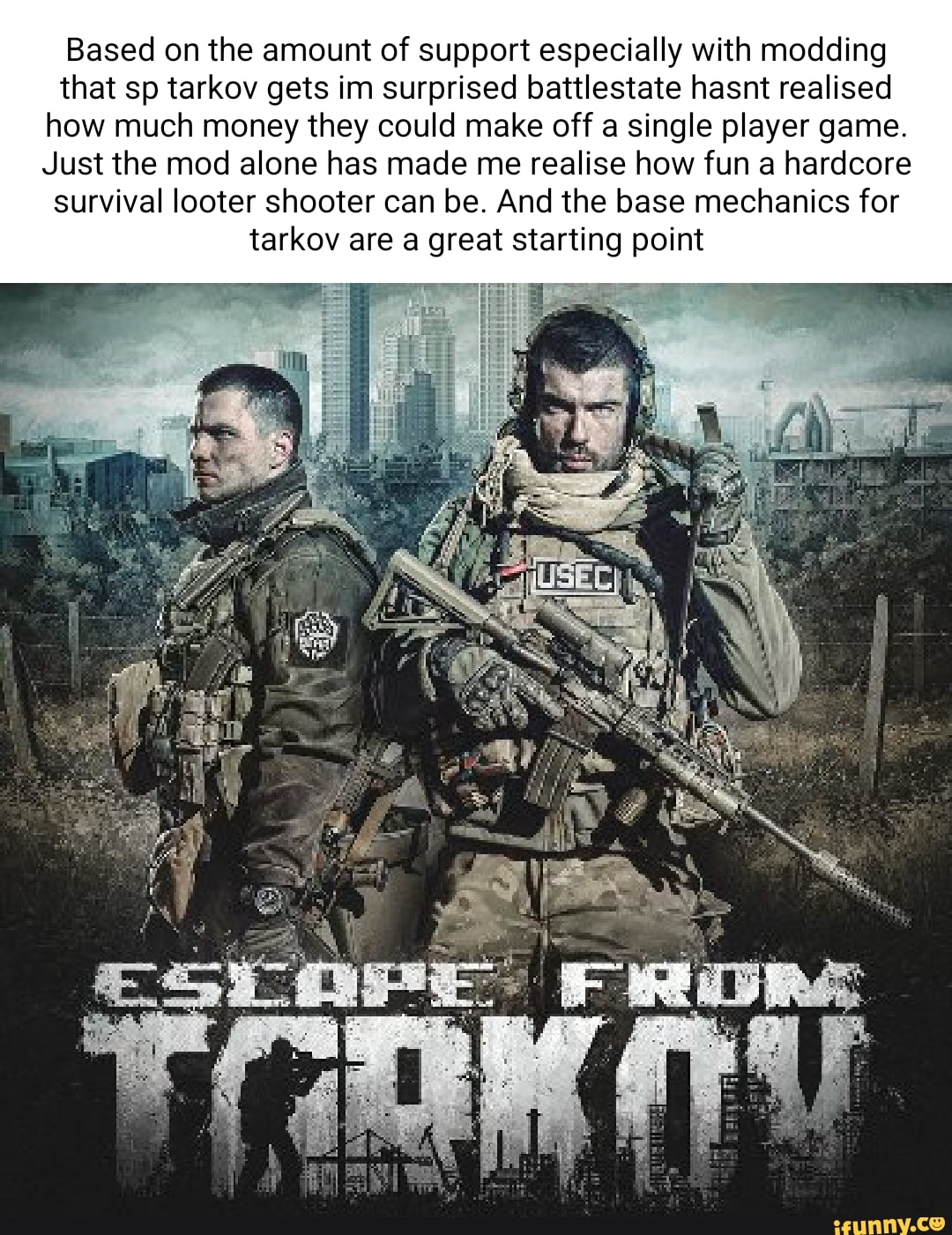 Based on the amount of support especially with modding that sp tarkov gets  im surprised battlestate