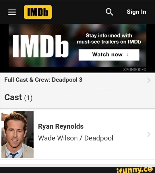 Sign In Stay informed with Watch on IMDb Full Cast & Crew: Deadpool 3 Cast  (1) Ryan Reynolds Wade Wilson / Deadpool - iFunny Brazil
