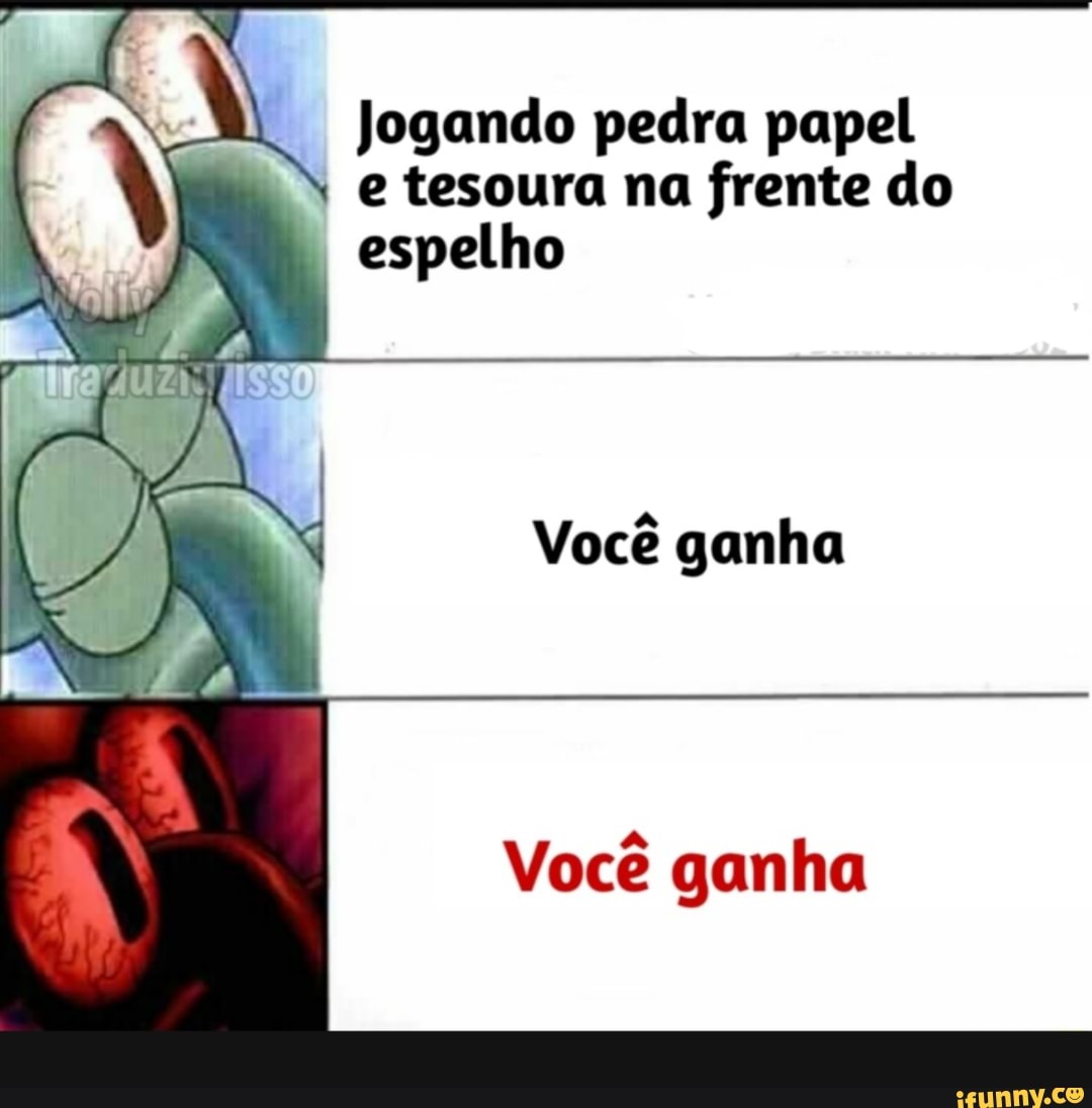 QUANDO VOCÊ JOGA PEDRA PAPEL E TESOURA 