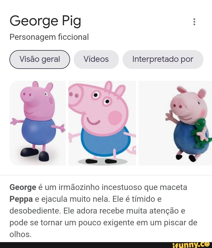 George Pig Personagem ficcional Interpretado por Vídeos George Pig