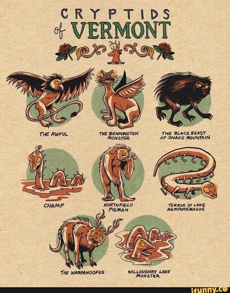 CRY PTIDS VERMONT THE BENNINGTON THE BLACK BEAST MONSTER OF SNAKE MOUNTAIN  WORTHFIELD TERROR OF LAKE PIGMAN MEMPHREMAGOS WILLOUGHBY LAKE THE  WAMPAHOOF: - iFunny Brazil