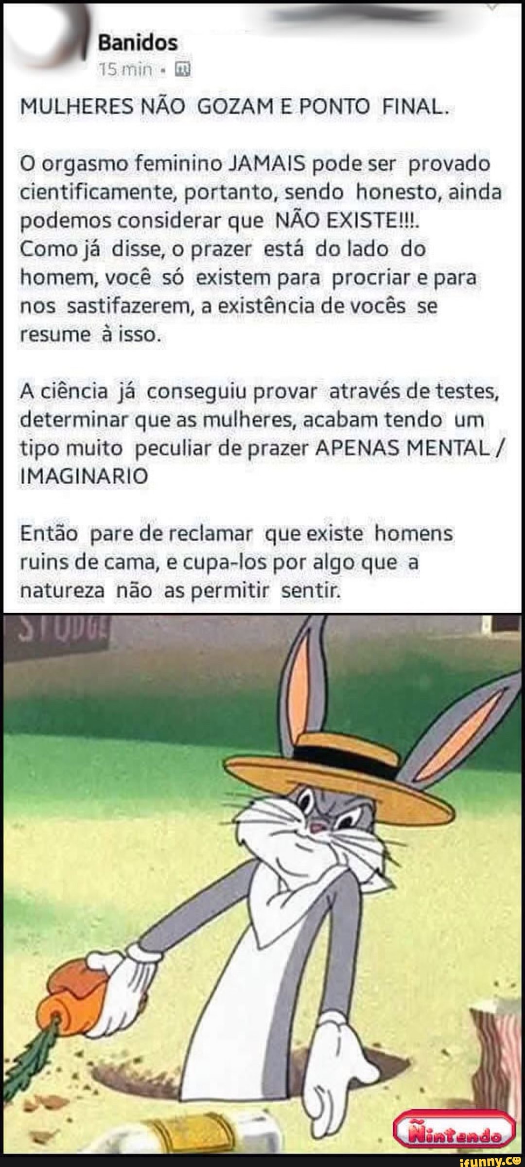 MULHERES NÃO GOZAM E PONTO FINAL. O orgasmo feminino JAMAIS pode ser  provado cientificamente, portanto, sendo