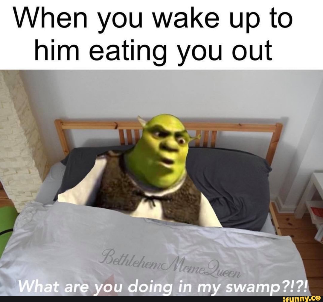 When you wake up to him eating you out - iFunny Brazil