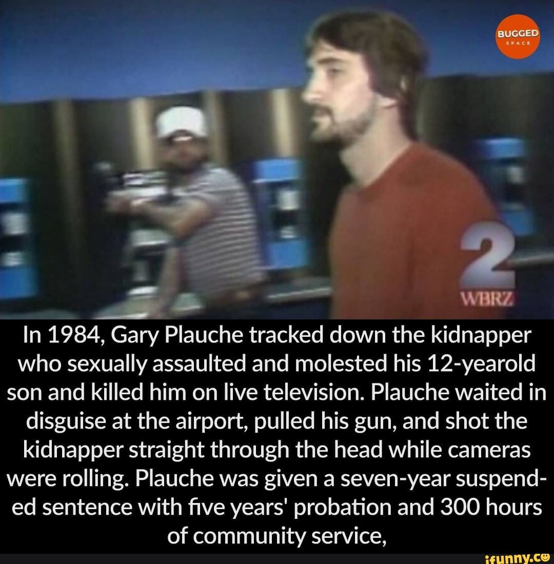 WBRZ In 1984, Gary Plauche tracked down the kidnapper who sexually ...