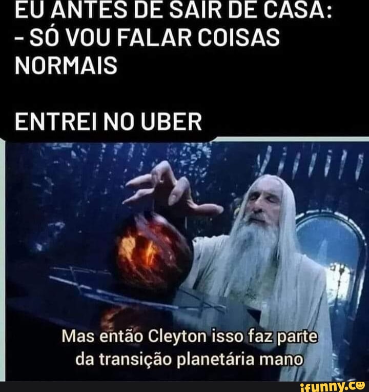 O motorista do Uber: ei mano, você sabe qual time joga hoje? Eu no banco  de trás: - iFunny Brazil