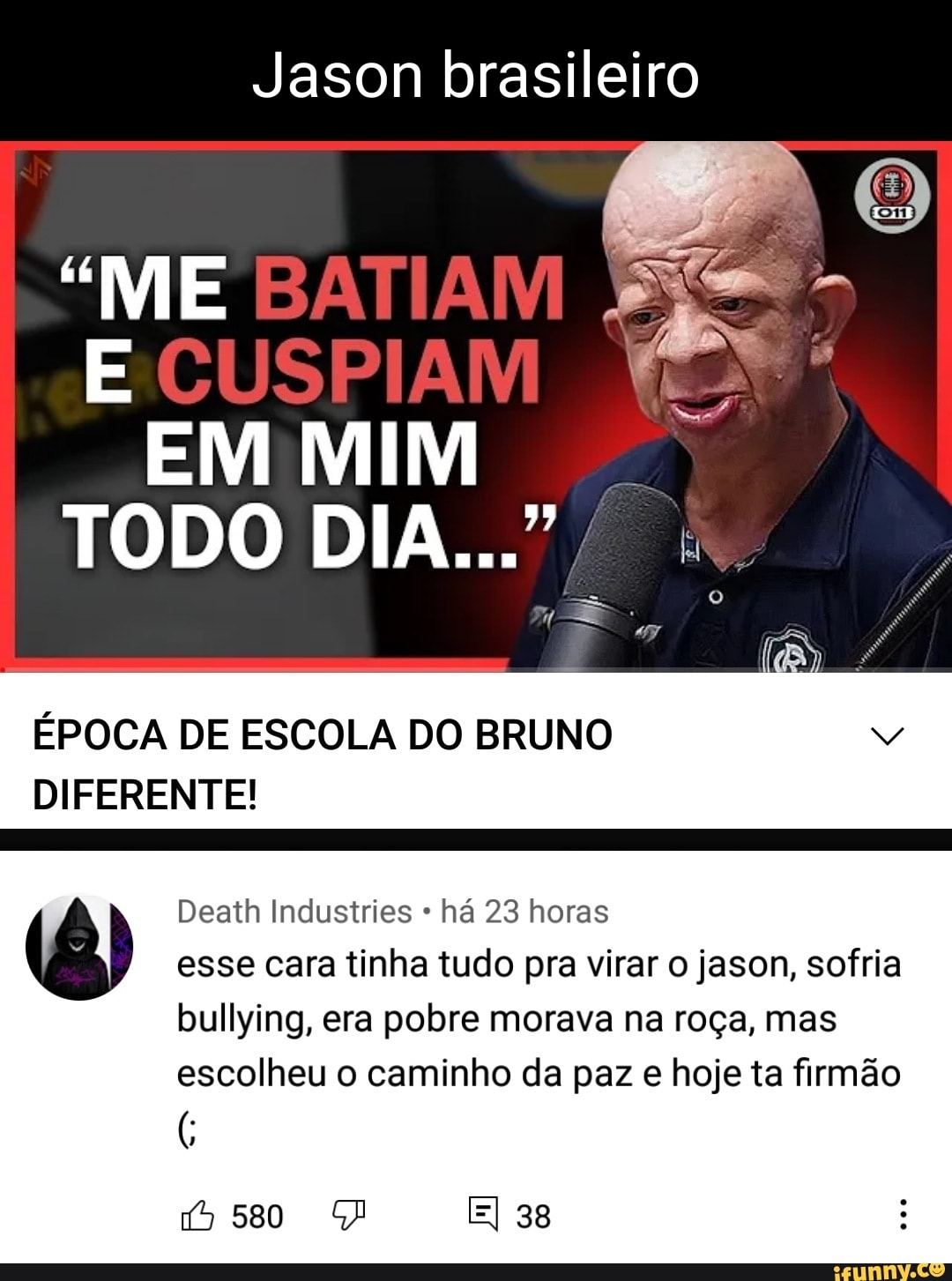 Jason brasileiro ME CUSPIAM EM MIM TODO DIA ÉPOCA DE ESCOLA DO BRUNO  DIFERENTE! Death Industries