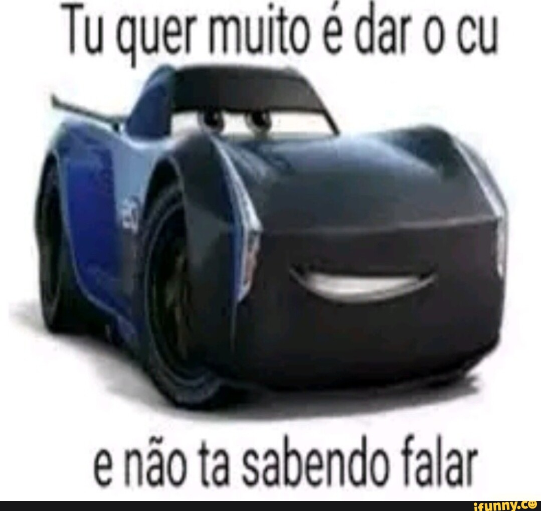 Tu quer muito dar cu e não ta sabendo falar - iFunny Brazil