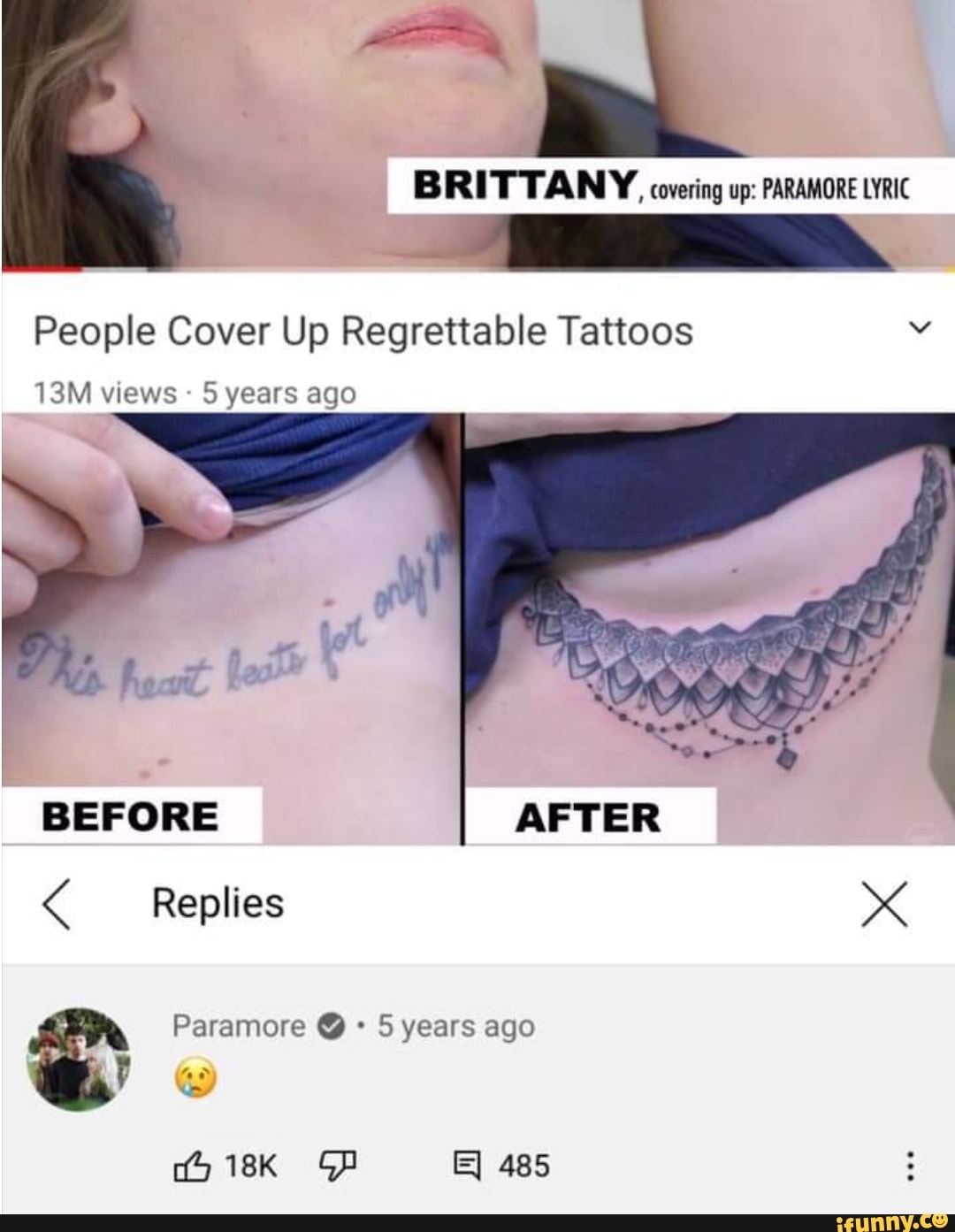 BRITTANY, covering up: PARAMORE LYRIC People Cover Up Regrettable Tattoos v  views - 5 years ago BEFORE AFTER < Replies Paramore @ 5 years ago E] 485 -  iFunny Brazil