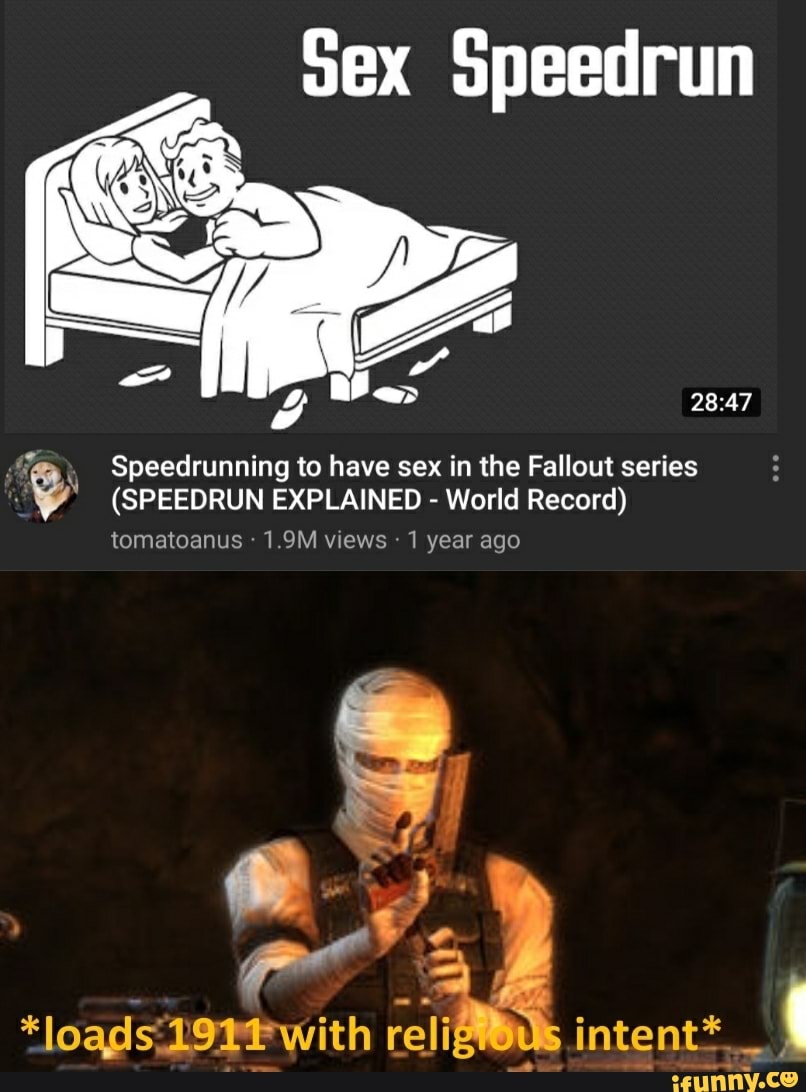 Sex Speedrun Speedrunning to have sex in the Fallout series 