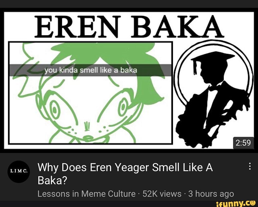 You Kinda Smell Like A Baka Eren Yeager