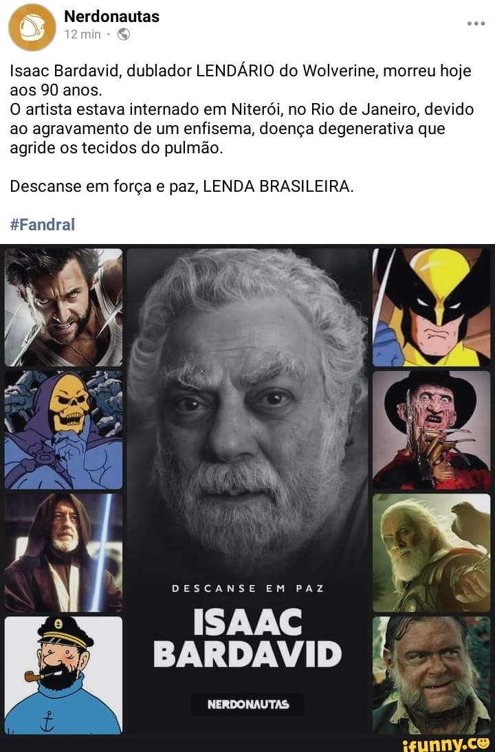 Dublador do Wolverine, Isaac Bardavid morre aos 90 anos