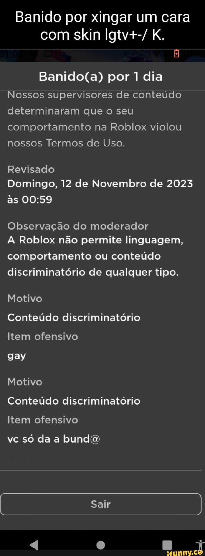 Por 1 dia Nossos supervisores de conteúdo determinaram que o seu  comportamento na Roblox violou nossos