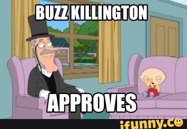 BUZZ KILLINGTON "APPROVES - iFunny Brazil