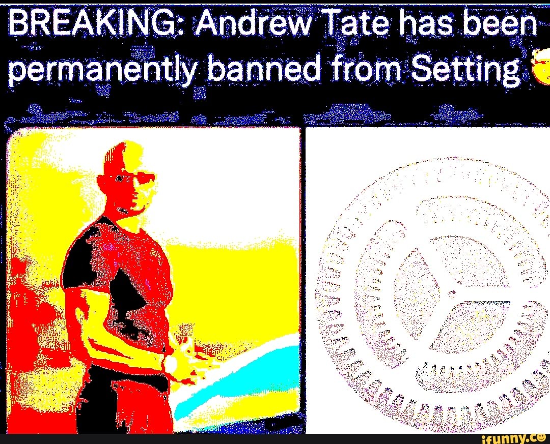 BREAKING: Andrew Tate has been permanently banned from en