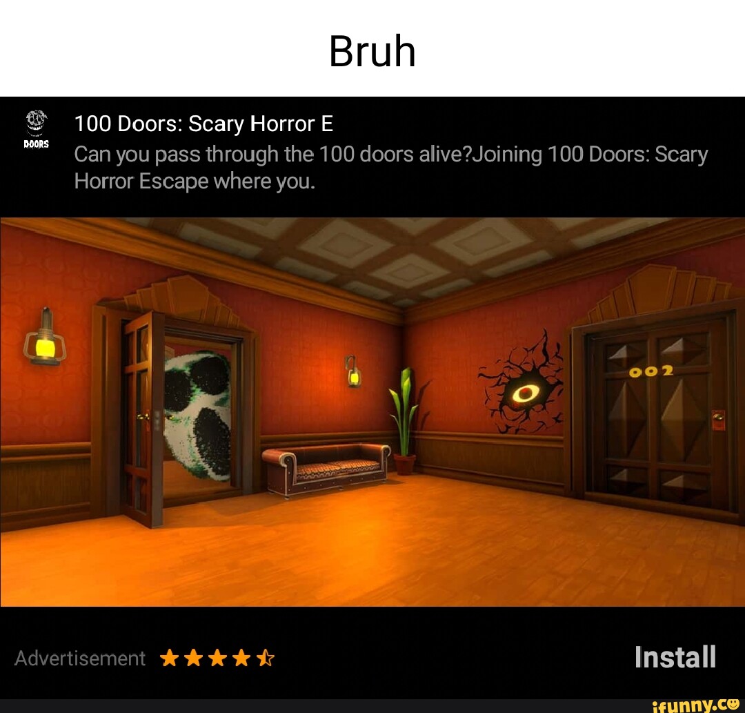 Bruln 100 Doors: Scary Horror Can you pass through the 100 doors Joining  100 Doors: Scary Horror Escape where you. Advertisement Install - iFunny  Brazil