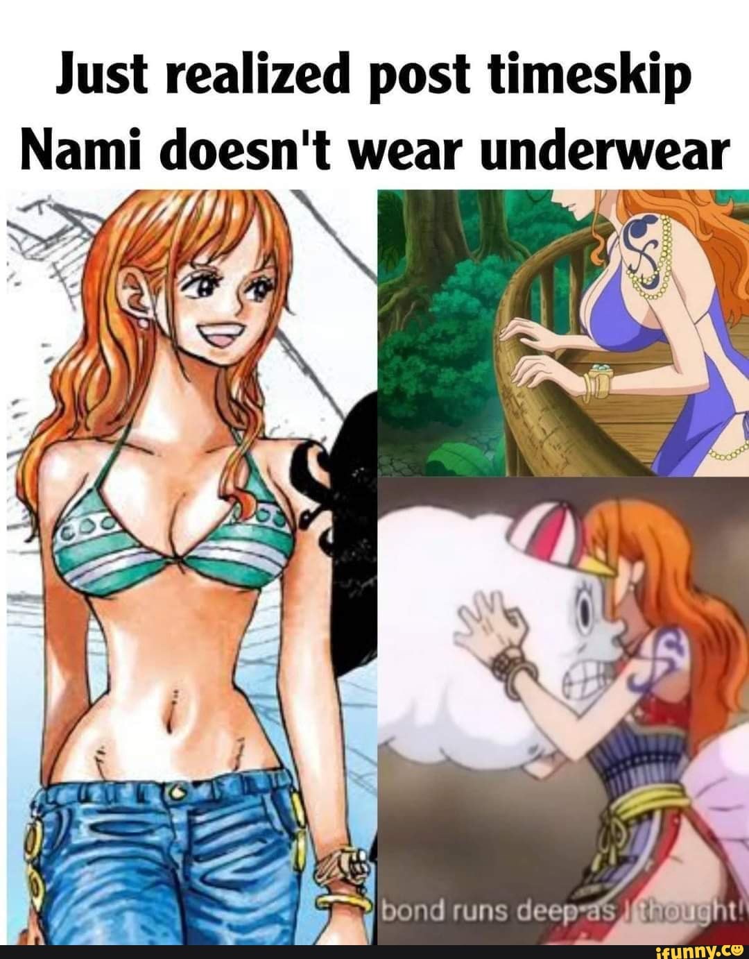 Just realized post timeskip Nami doesn t wear underwear bond runs