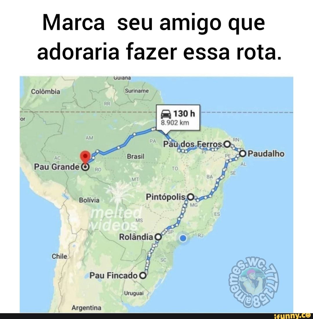 Marca seu amigo que adoraria fazer essa rota. Luana ém 130 h 8.902 km Brasil  dos