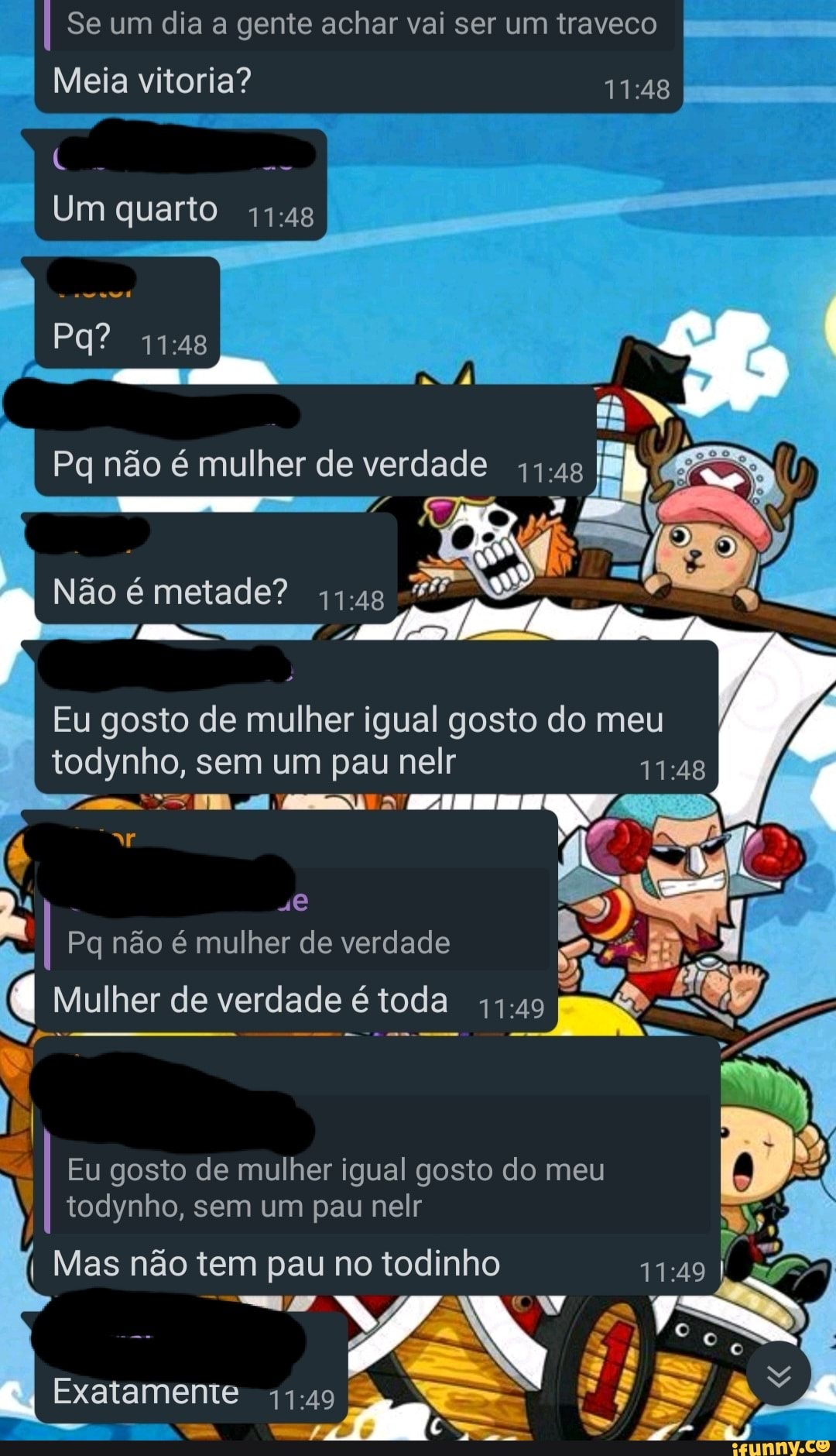 I Se um dia a gente achar vai ser um traveco Meia vitoria? Um quarto Pq?