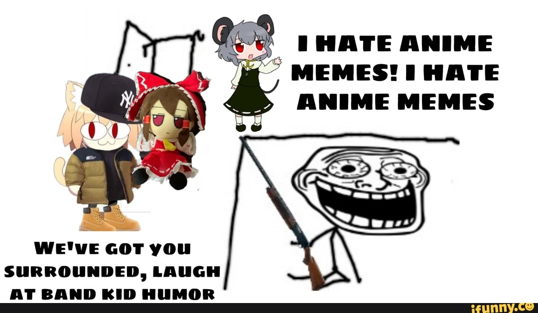 I hate anime memes here are some examples as to why