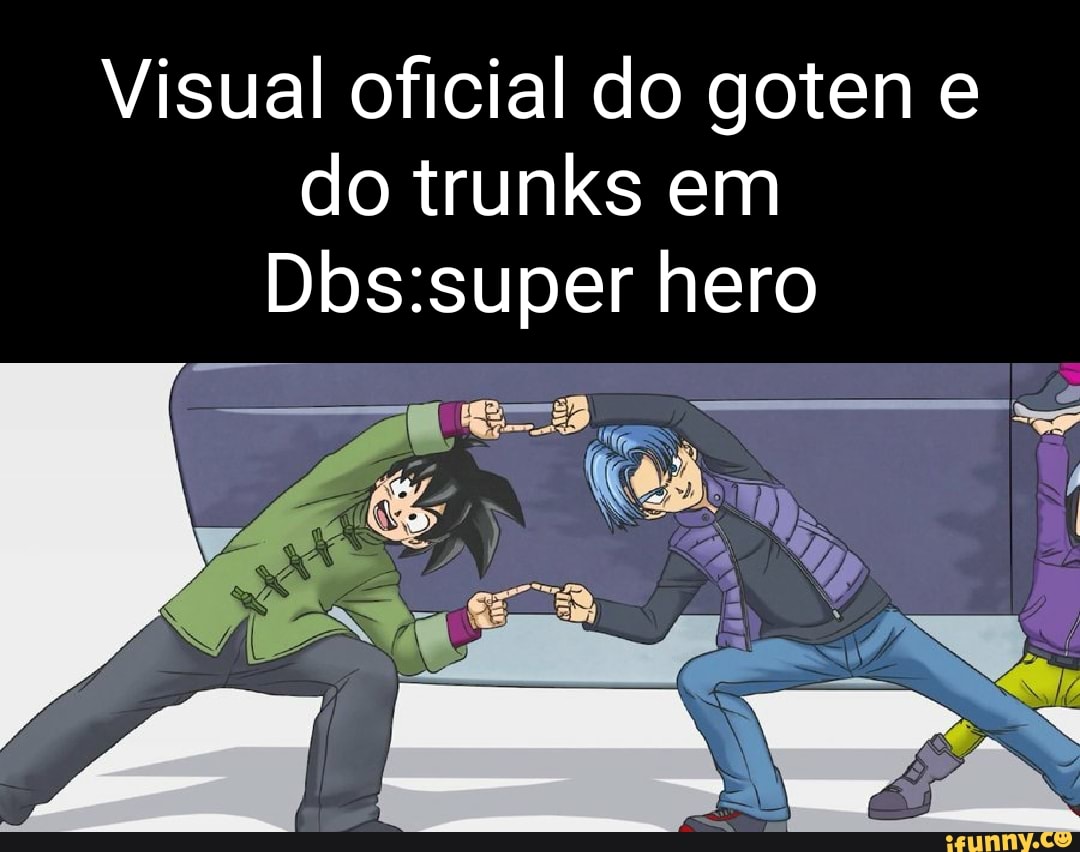 Visual oficial do goten e do trunks em hero - iFunny Brazil