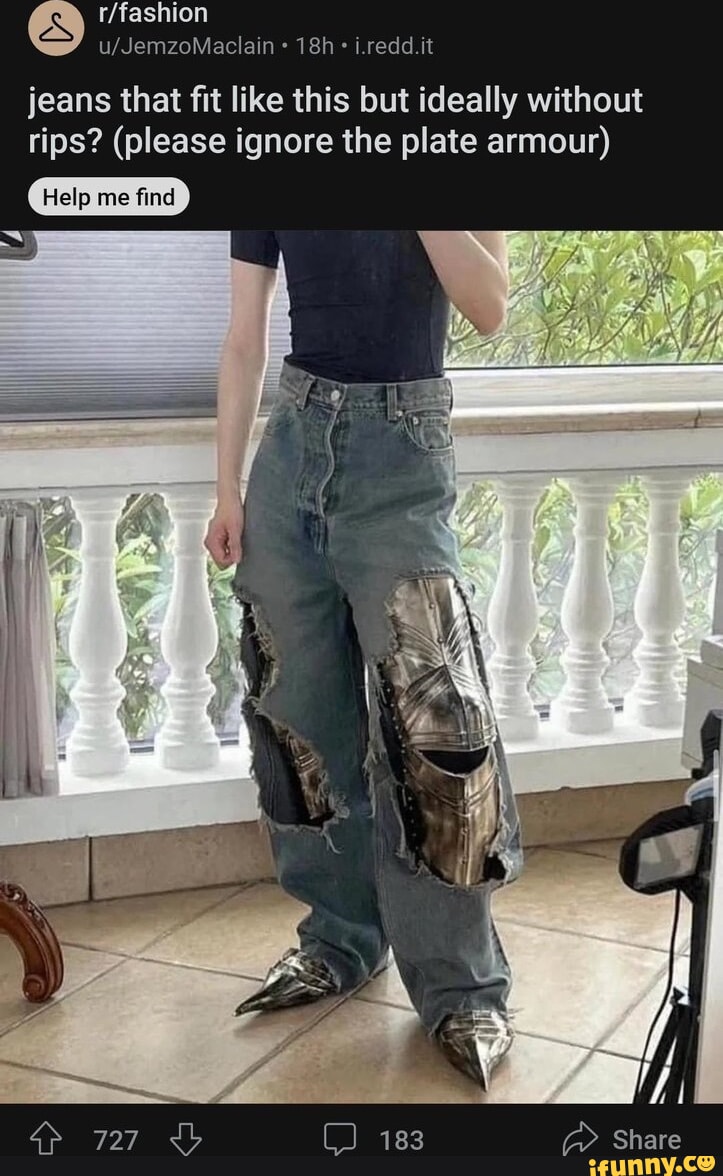 I.redd.it jeans that fit like this but ideally without rips? (please ignore  the plate armour) Help me find - iFunny Brazil