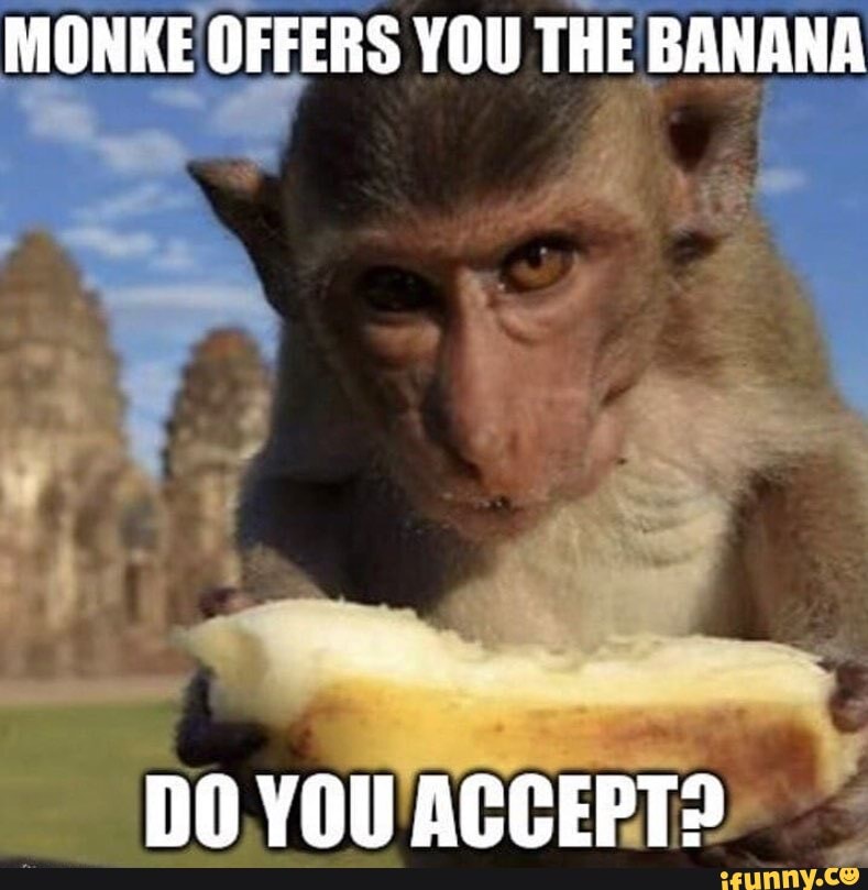 Banana Is Make Monke : r/memes