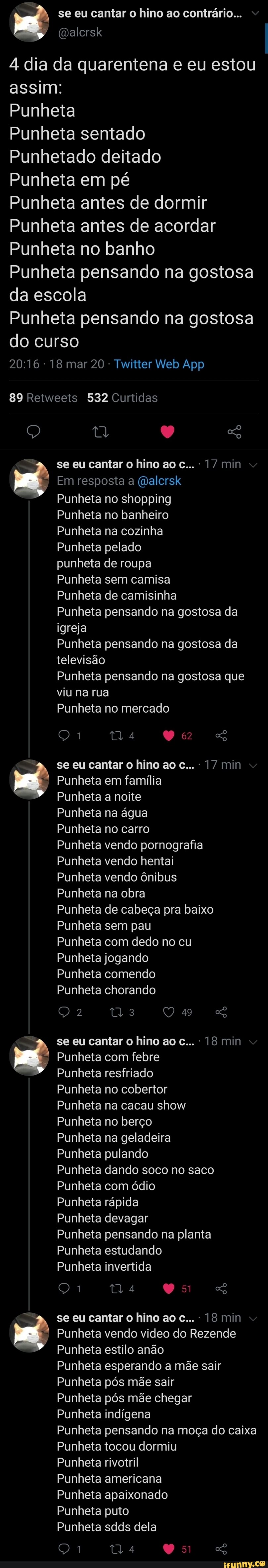 Se eu cantar o hino ao contrário... 4 dia da quarentena e eu estou Punheta  Punheta