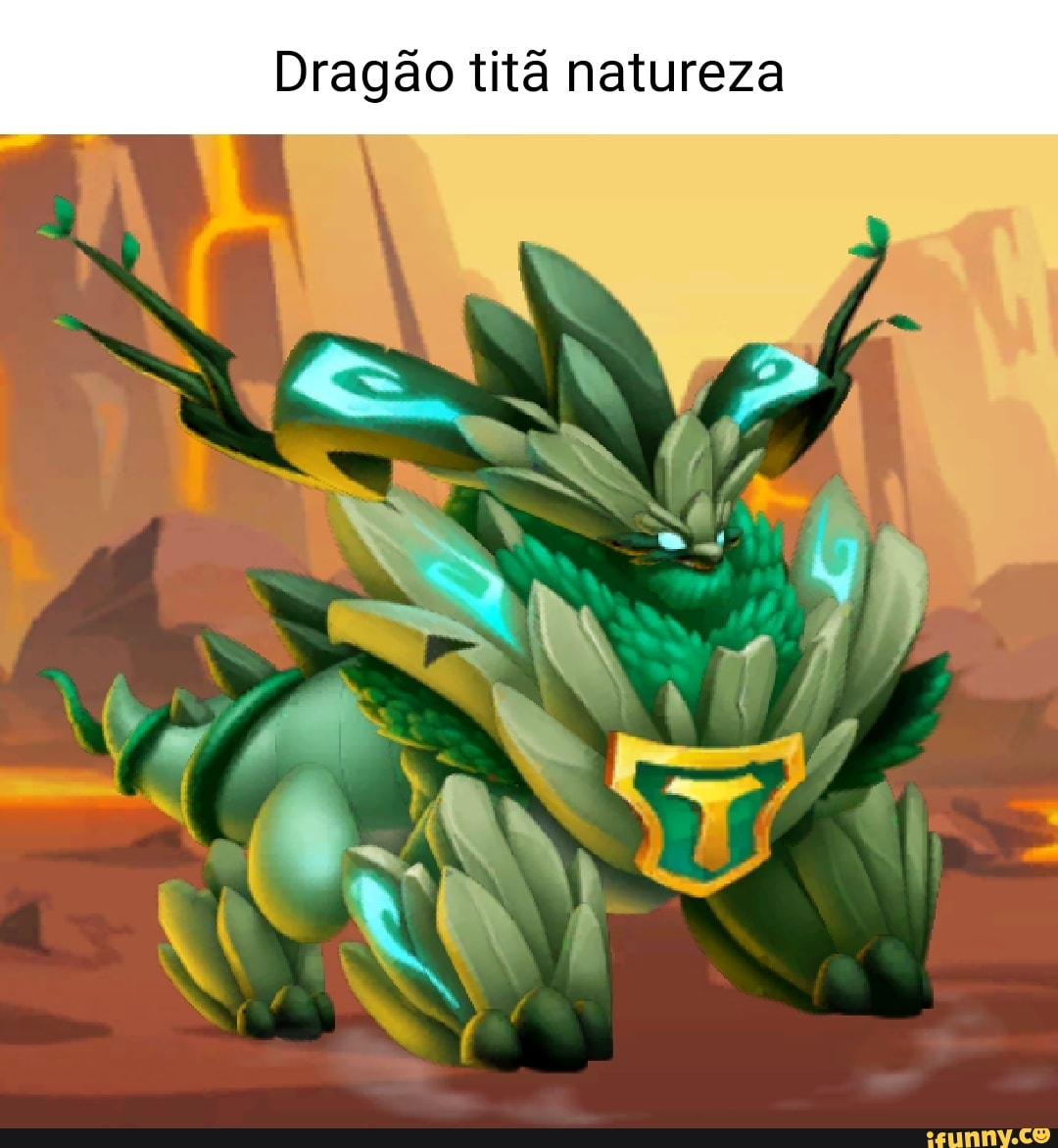 Dragão titã natureza - iFunny Brazil