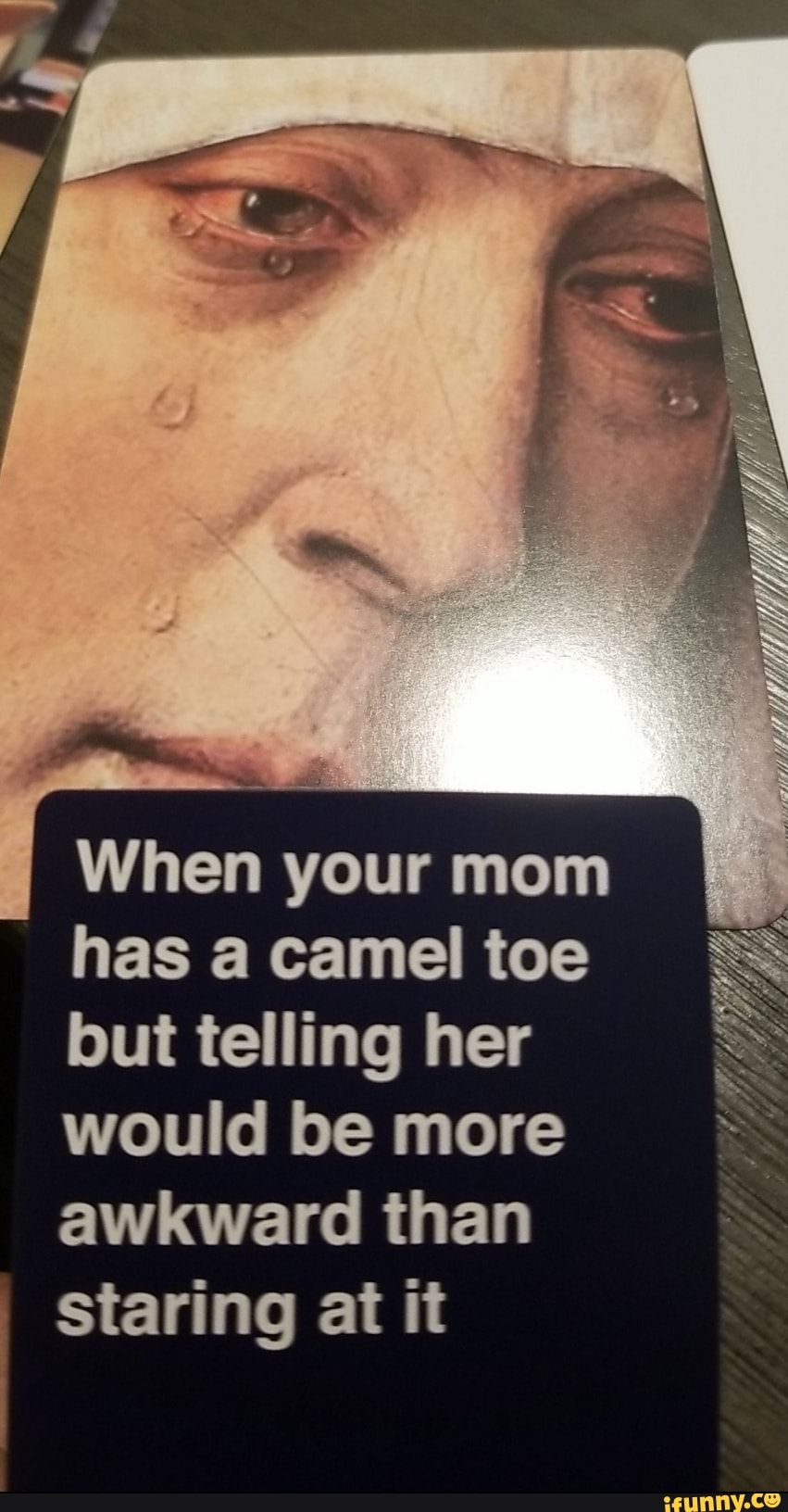 I When your mom has a camel toe but telling her would be more awkward than  staring at it ww - iFunny Brazil