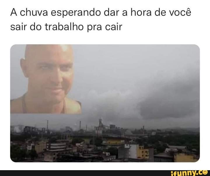 meme na chuva esperando eu sair do trabalho