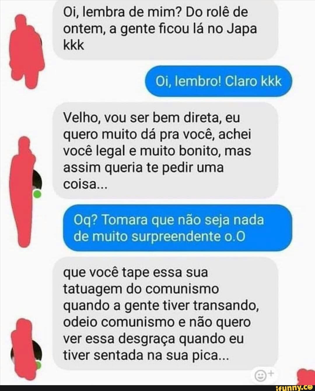 Oi, lembra de mim? Do rolê de ontem, a gente ficou lá no Japa Oi, lembro!