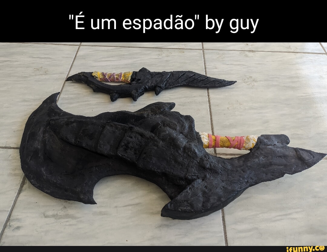 E um espadao by guy - iFunny Brazil